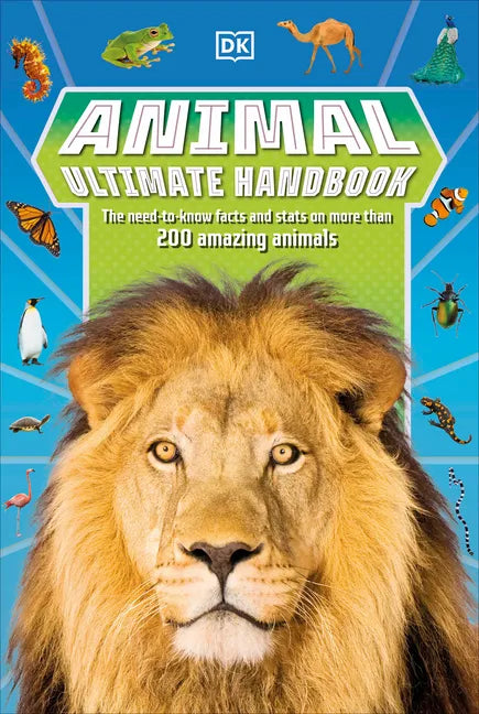 Animal Ultimate Handbook: The Need-To-Know Facts and STATS on More Than 200 Animals - Paperback
