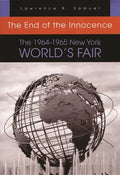 The End of the Innocence: The 1964-1965 New York World's Fair - Paperback