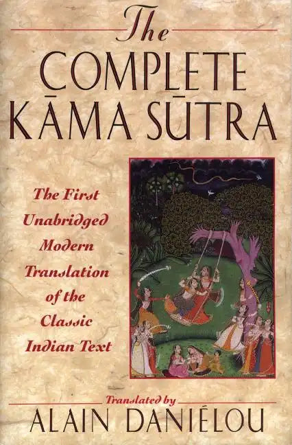 The Complete Kama Sutra: The First Unabridged Modern Translation of the Classic Indian Text - Paperback