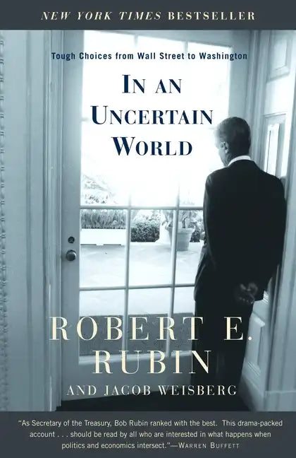 In an Uncertain World: Tough Choices from Wall Street to Washington - Paperback