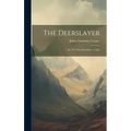 The Deerslayer: Or, The First War-path. A Tale - Hardcover