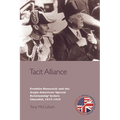 Tacit Alliance: Franklin Roosevelt and the Anglo-American 'Special Relationship' Before Churchill, 1933-1940 - Paperback
