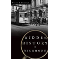 Hidden History of Richmond - Hardcover