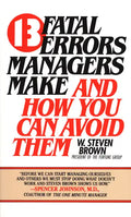 13 Fatal Errors Managers Make and How You Can Avoid Them - Paperback