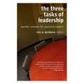 The Three Tasks of Leadership: Worldly Wisdom for Pastoral Leaders - Paperback
