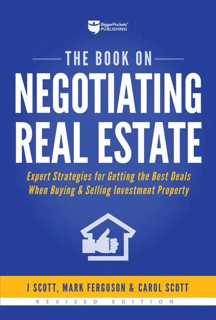 The Book on Negotiating Real Estate: Expert Strategies for Getting the Best Deals When Buying & Selling Investment Property - Paperback