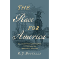 The Race for America: Black Internationalism in the Age of Manifest Destiny - Hardcover