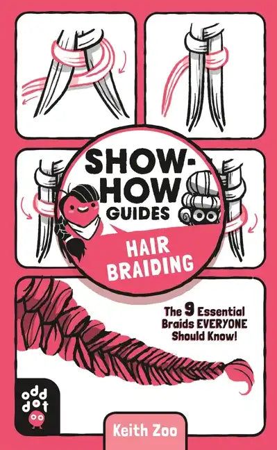 Show-How Guides: Hair Braiding: The 9 Essential Braids Everyone Should Know! - Paperback