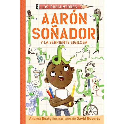 Aarón Soñador Y La Serpiente Sigilosa / Aaron Slater and the Sneaky Snake - Paperback