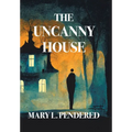 The Uncanny House - Hardcover