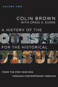 A History of the Quests for the Historical Jesus, Volume 2: From the Post-War Era Through Contemporary Debates 2 - Hardcover