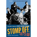 Stomp Off, Let's Go: The Early Years of Louis Armstrong - Hardcover