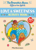 Berenstain Bears Gifts of the Spirit Love & Sweetness Activity Book (Berenstain Bears) - Paperback