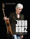 Joan Baez: The Last Leaf - Hardcover
