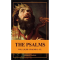 The Psalms (Unabridged): Vol. I, II, III - PSALMS I. - CL. - Hardcover