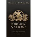 Forging Nations: Currency, Power, and Nationality in Britain and Ireland Since 1603 - Hardcover