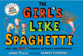 The Girl's Like Spaghetti: Why, You Can't Manage Without Apostrophes! - Hardcover