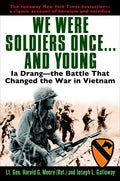 We Were Soldiers Once...and Young: Ia Drang - The Battle That Changed the War in Vietnam - Paperback