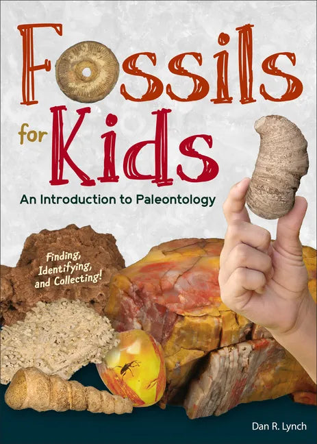 Fossils for Kids: An Introduction to Paleontology - Hardcover