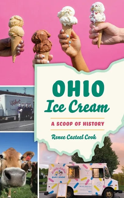 Ohio Ice Cream: A Scoop of History - Hardcover