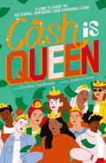 Cash Is Queen: A Girl's Guide to Securing, Spending and Stashing Cash - Paperback