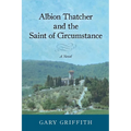 Albion Thatcher and the Saint of Circumstance - Paperback