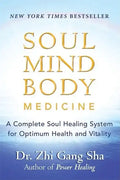 Soul Mind Body Medicine: A Complete Soul Healing System for Optimum Health and Vitality - Paperback