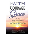 Faith-Courage-Grace: When Giving Birth Doesn't Go as Planned, You Find a Way to Live - Paperback