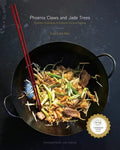 Phoenix Claws and Jade Trees: Essential Techniques of Authentic Chinese Cooking: A Cookbook - Hardcover