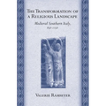 The Transformation of a Religious Landscape: Medieval Southern Italy, 850-1150 - Hardcover
