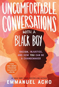 Uncomfortable Conversations with a Black Boy: Racism, Injustice, and How You Can Be a Changemaker - Paperback
