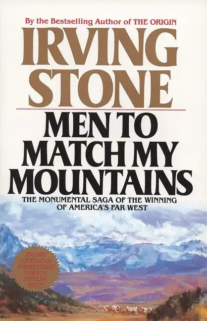 Men to Match My Mountains: The Opening of the Far West, 1840-1900 - Paperback