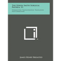 The Edwin Smith Surgical Papyrus, V1: Hieroglyphic Transliteration, Translation and Commentary - Hardcover