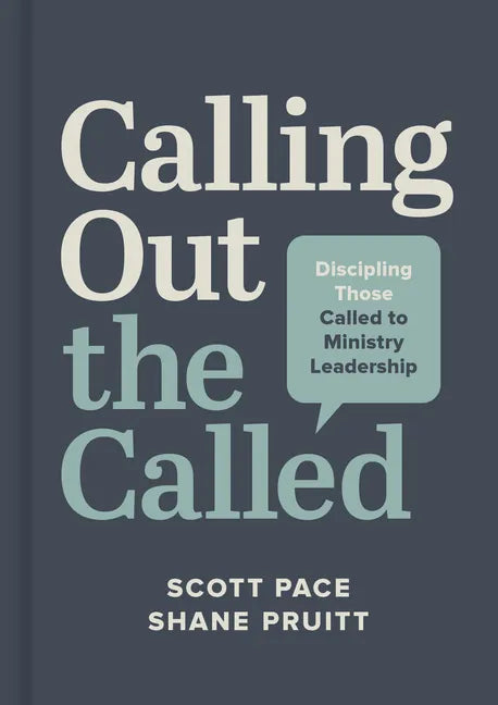Calling Out the Called: Discipling Those Called to Ministry Leadership - Hardcover