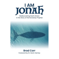 I Am Jonah: Rediscovering God's Grace in the Story of the Runaway Prophet - Paperback
