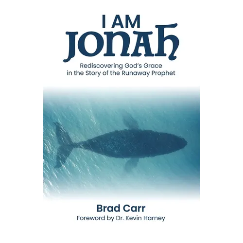 I Am Jonah: Rediscovering God's Grace in the Story of the Runaway Prophet - Paperback