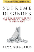 Supreme Disorder: Judicial Nominations and the Politics of America's Highest Court - Paperback