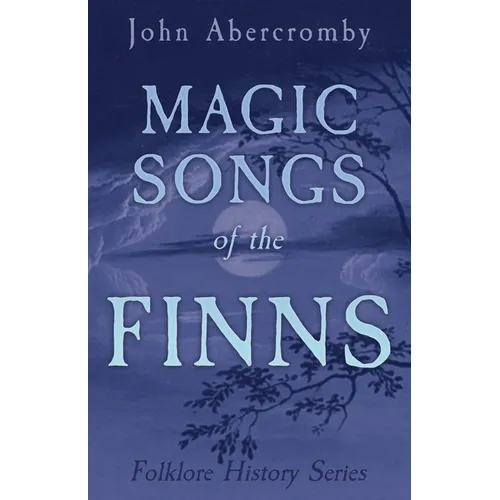 Magic Songs of the Finns (Folklore History Series) - Paperback