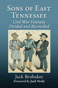 Sons of East Tennessee: Civil War Veterans Divided and Reconciled - Paperback