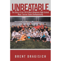 Unbeatable: The Story of the 2018 West Allegheny High School Boys' Soccer State Championship - Paperback