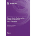 Public Health Palliative Care and Public Palliative Care Education - Hardcover
