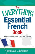 The Everything Essential French Book: All You Need to Learn French in No Time - Paperback