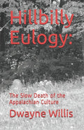 Hillbilly Eulogy: The Slow Death of the Appalachian Culture - Paperback
