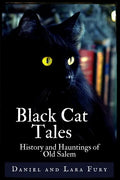 Black Cat Tales: History and Hauntings of Old Salem - Paperback