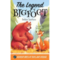 The Legend of Bigfoot: A Humorous Chapter Book; Experience Fun and Adventure with a Group of Animal Friends While They Learn Kindness and Tea - Paperback