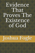 Evidence That Proves The Existence of God - Paperback