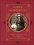 Love Immortal: Antique Photographs and Stories of Dogs and Their People - Hardcover