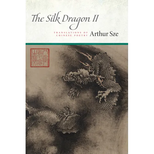 The Silk Dragon II: Translations of Chinese Poetry - Paperback