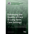 Enhancing the Quality of Care in Long-Term Care Settings - Hardcover