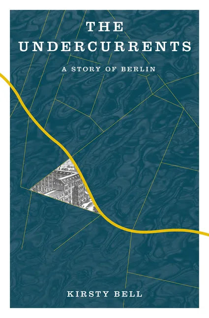 The Undercurrents: A Story of Berlin - Paperback